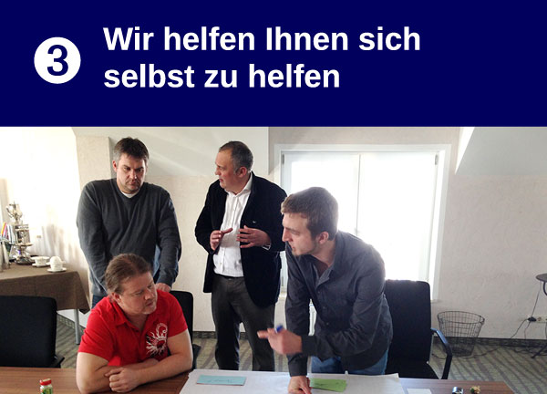 3. Wir helfen Ihnen sich selbst zu helfen